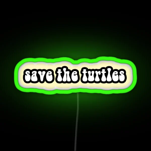 Save The Turtles 3 RGB Neon Sign