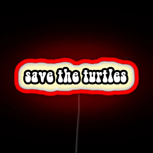 Save The Turtles 3 RGB Neon Sign