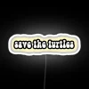 Vibrant save the turtles awareness illuminated 3-color rgb neon sign.