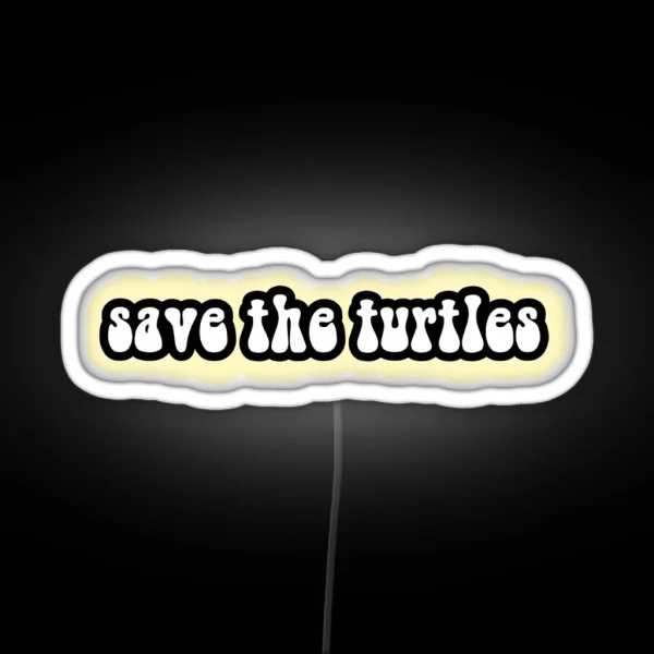 Save The Turtles 3 RGB Neon Sign