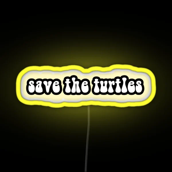 Save The Turtles 3 RGB Neon Sign