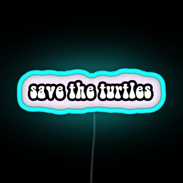 Save The Turtles 4 RGB Neon Sign