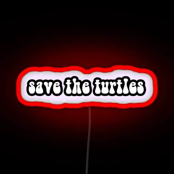 Save The Turtles 4 RGB Neon Sign