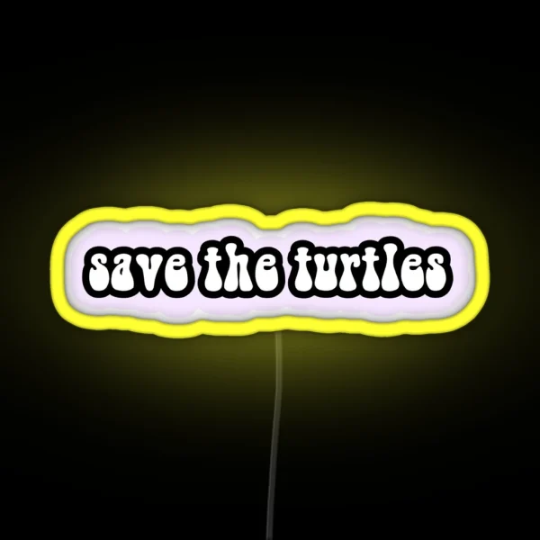 Save The Turtles 4 RGB Neon Sign