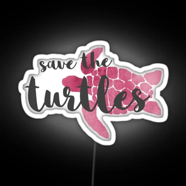 Save The Turtles Pink RGB Neon Sign