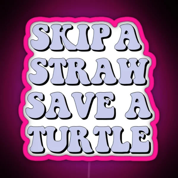 Save The Turtles RGB Neon Sign