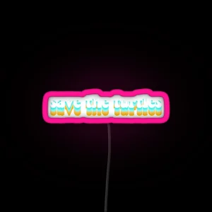 Save The Turtles RGB Neon Sign