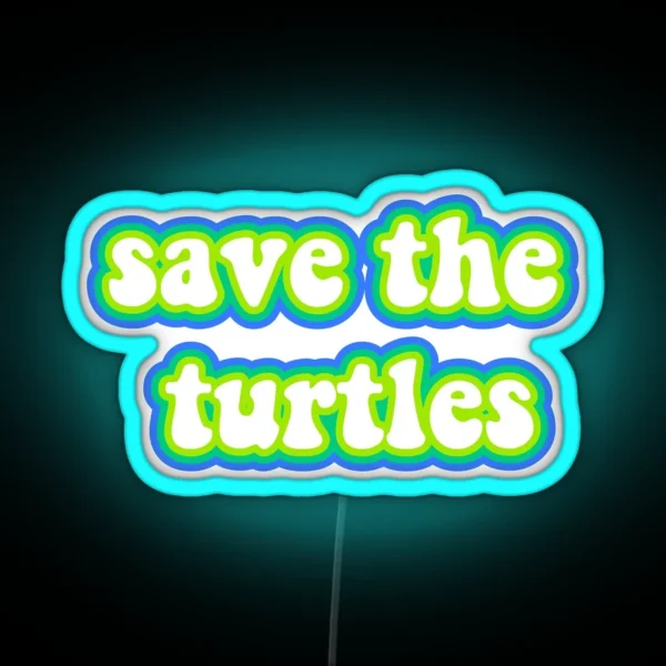 Save The Turtles RGB Neon Sign