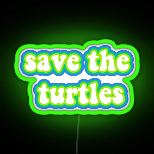 Save The Turtles RGB Neon Sign