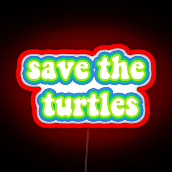 Save The Turtles RGB Neon Sign