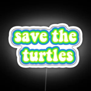 Save The Turtles RGB Neon Sign