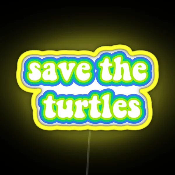 Save The Turtles RGB Neon Sign