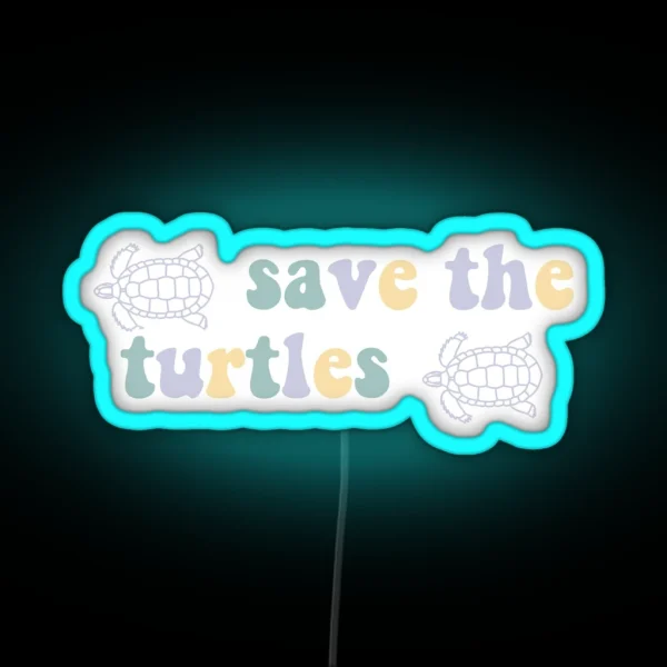 Save The Turtles RGB Neon Sign