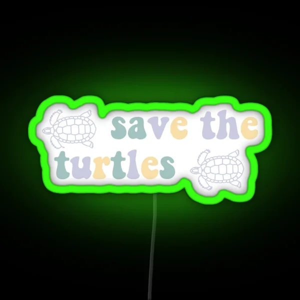 Save The Turtles RGB Neon Sign