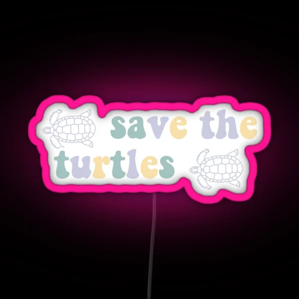 Save The Turtles RGB Neon Sign