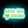 Vibrant RGB Neon Sign Save The Turtles Environmental Conservation Home Decor