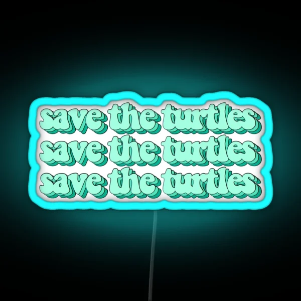 Save The Turtles RGB Neon Sign