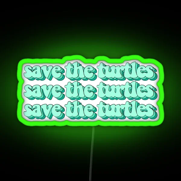 Save The Turtles RGB Neon Sign