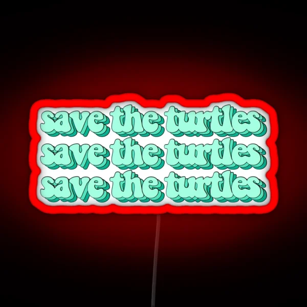 Save The Turtles RGB Neon Sign