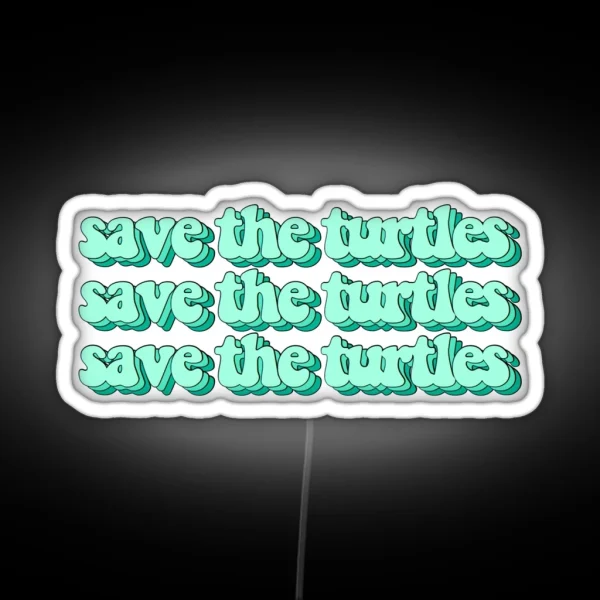Save The Turtles RGB Neon Sign