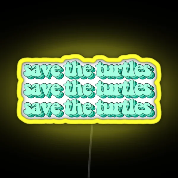 Save The Turtles RGB Neon Sign