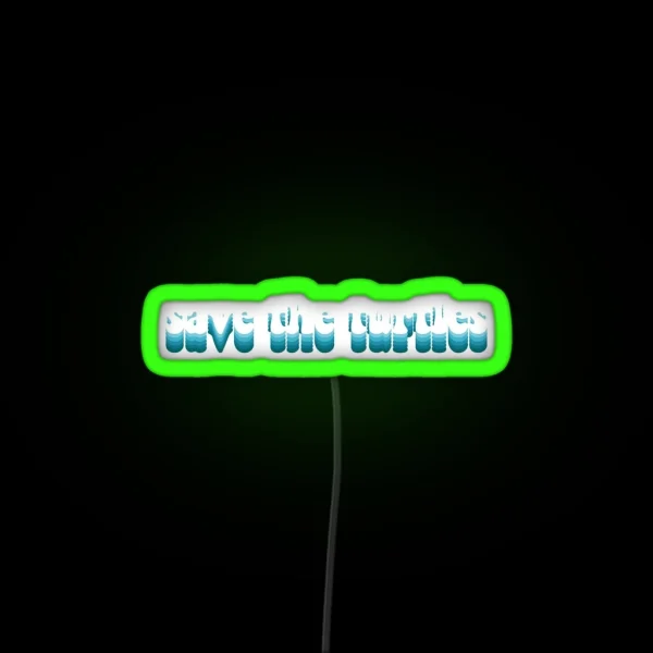 Save The Turtles RGB Neon Sign