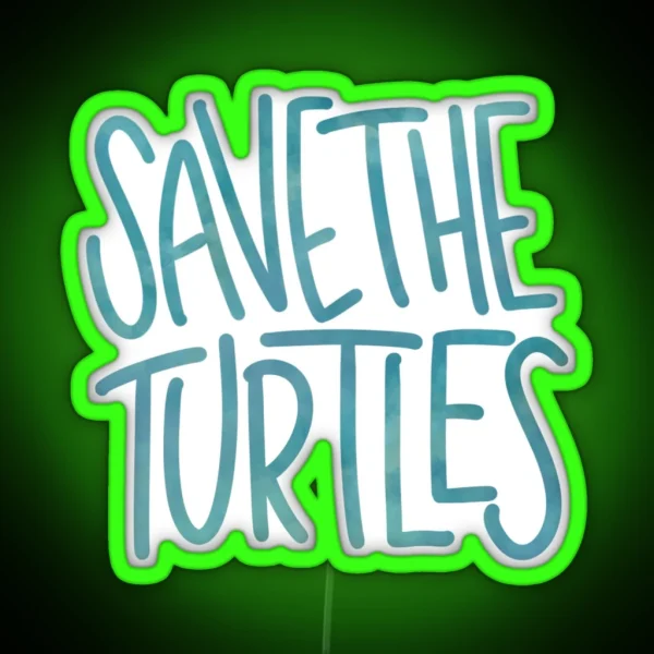 Save The Turtles RGB Neon Sign