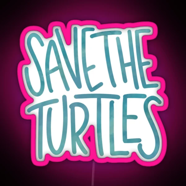 Save The Turtles RGB Neon Sign