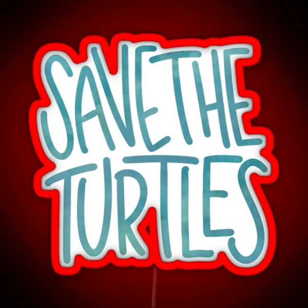 Save The Turtles RGB Neon Sign
