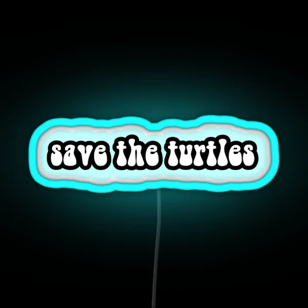 Save The Turtles RGB Neon Sign