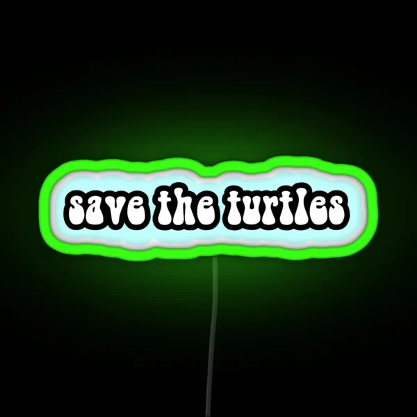 Save The Turtles RGB Neon Sign