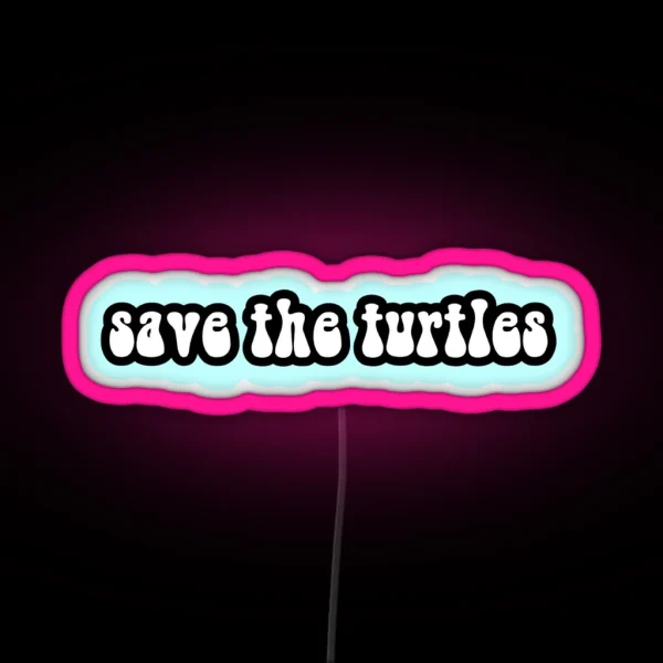 Save The Turtles RGB Neon Sign