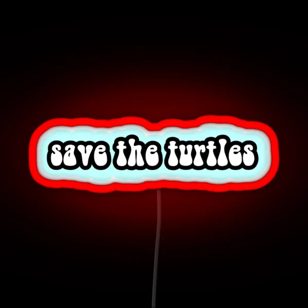 Save The Turtles RGB Neon Sign