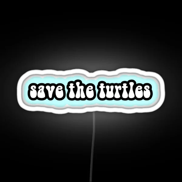 Save The Turtles RGB Neon Sign