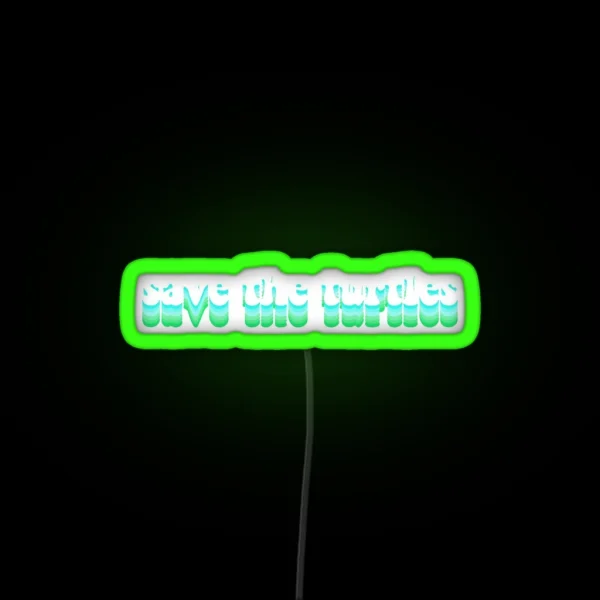 Save The Turtles RGB Neon Sign