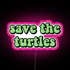 Save The Turtles RGB Neon Sign