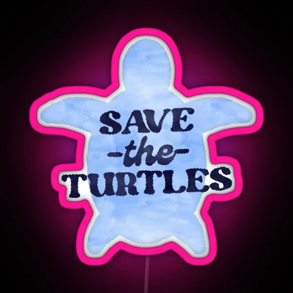 Save The Turtles Sea Ocean Vegan RGB Neon Sign