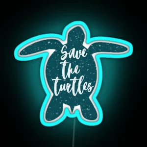 Save The Turtles Sea Turtle RGB Neon Sign