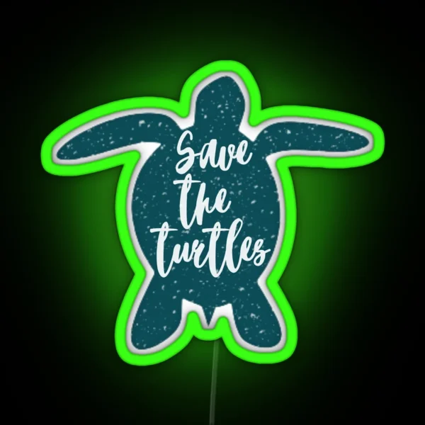 Save The Turtles Sea Turtle RGB Neon Sign