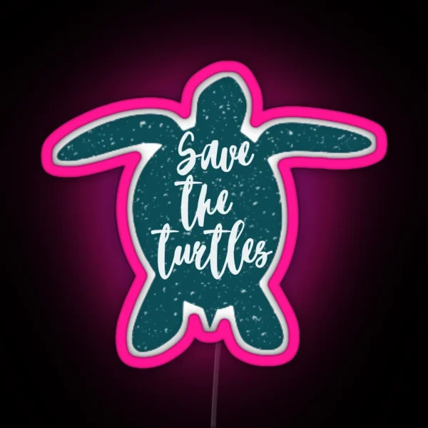 Save The Turtles Sea Turtle RGB Neon Sign