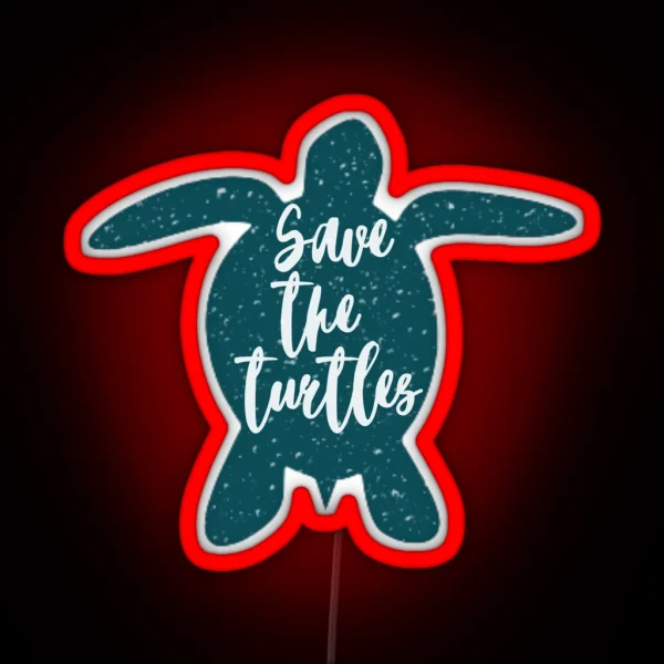 Save The Turtles Sea Turtle RGB Neon Sign