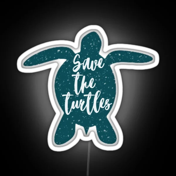 Save The Turtles Sea Turtle RGB Neon Sign