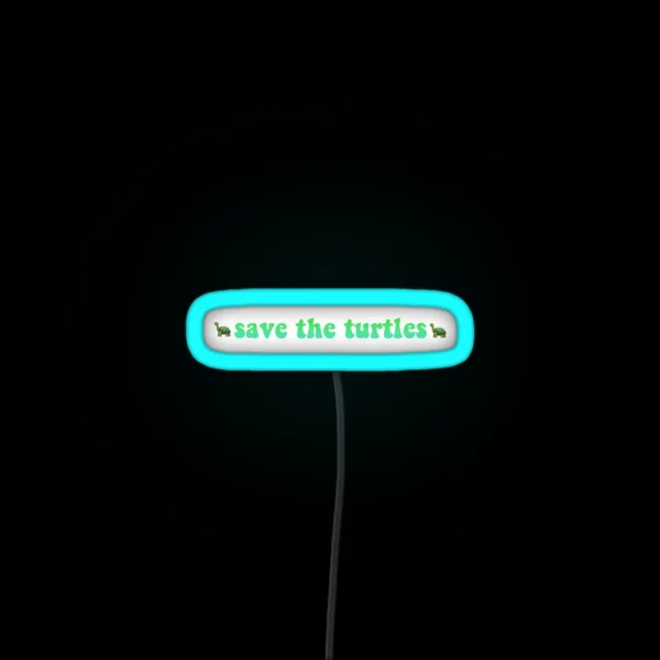 Save The Turtles Straws Environment Save The Earth RGB Neon Sign