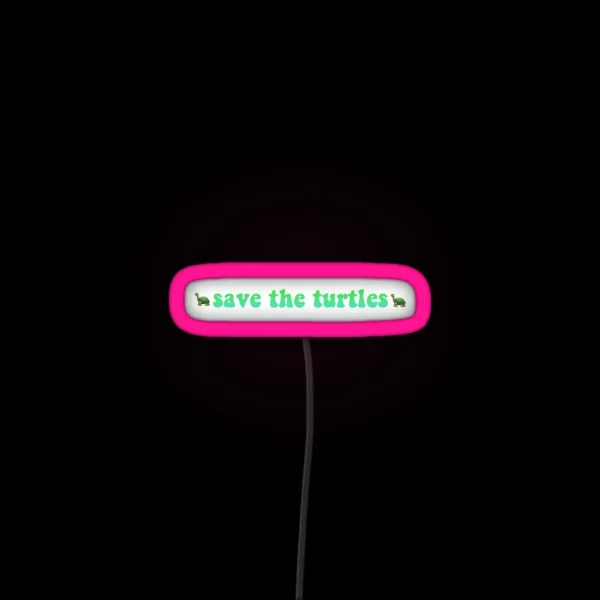 Save The Turtles Straws Environment Save The Earth RGB Neon Sign
