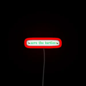 Save The Turtles Straws Environment Save The Earth RGB Neon Sign