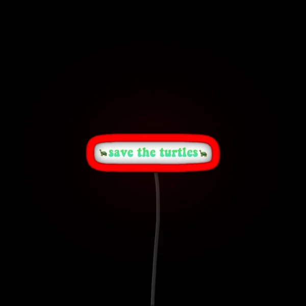 Save The Turtles Straws Environment Save The Earth RGB Neon Sign