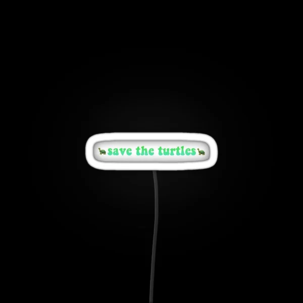 Save The Turtles Straws Environment Save The Earth RGB Neon Sign