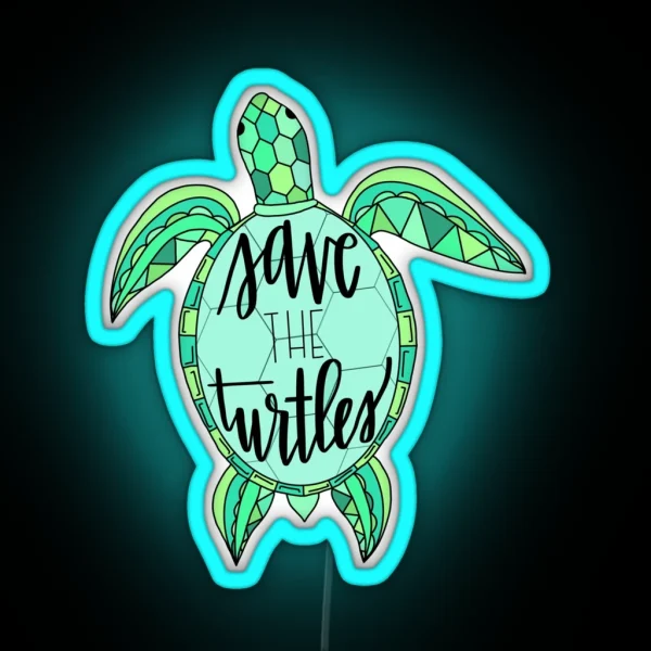 SAVE THE TURTLES Teal Greens RGB Neon Sign