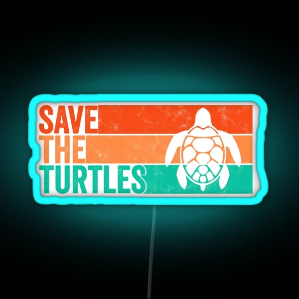Save The Turtles Vintage Retro SKSKSK And I Oop RGB Neon Sign