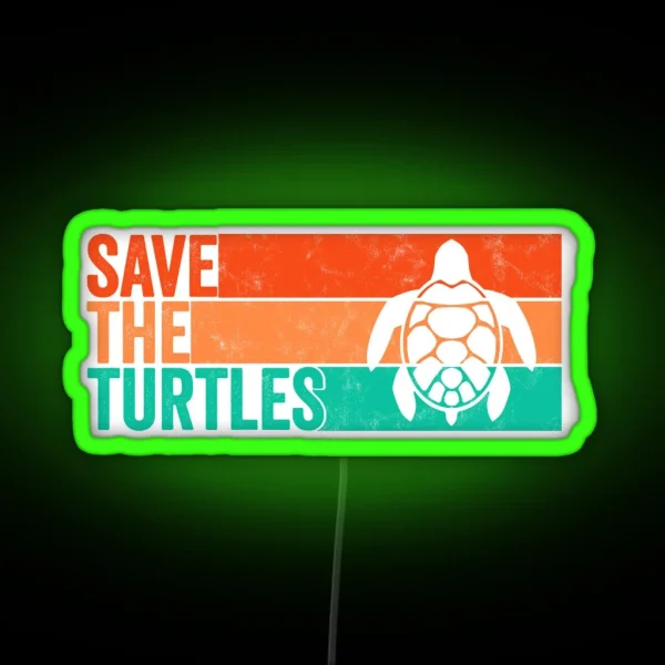 Save The Turtles Vintage Retro SKSKSK And I Oop RGB Neon Sign